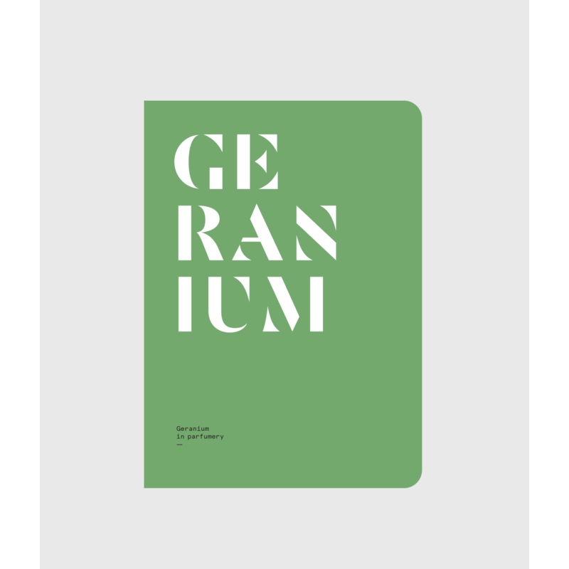 GERANIUM: Geranium in Perfumery by Nez + LMR The Naturals Notebook
