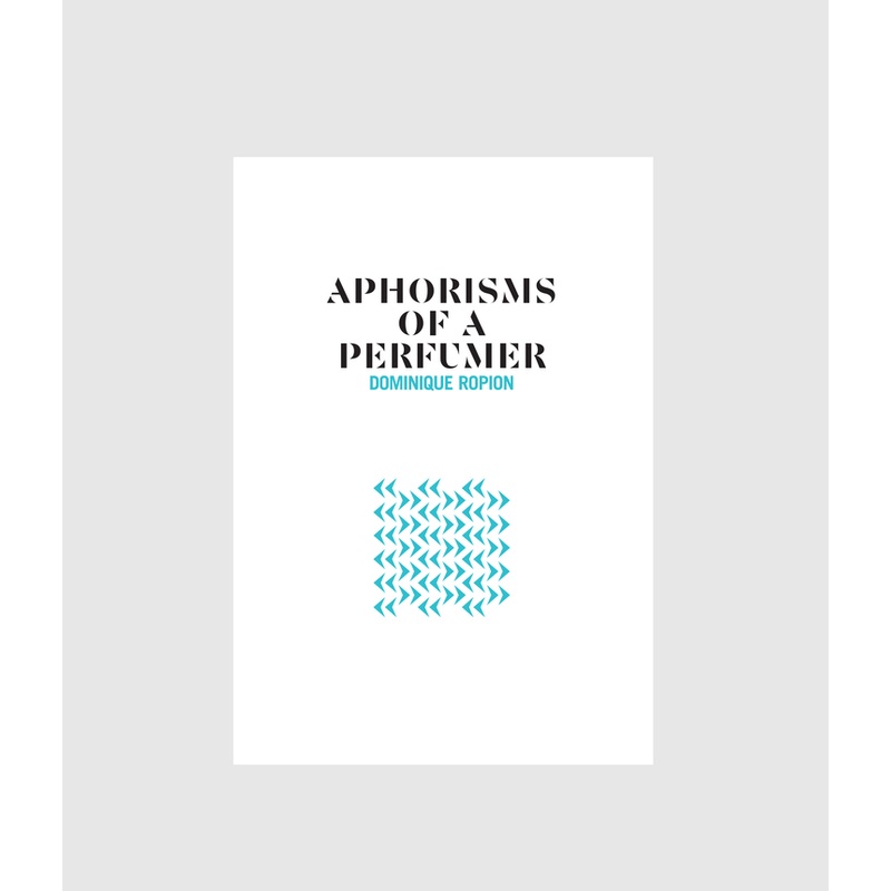 Aphorisms of a Perfumer: Dominique Ropion